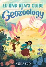 Lu and Ren's Guide to Geozoology (Angela Hsieh)