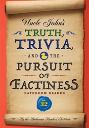 Uncle John's Truth, Trivia, and the Pursuit of Factiness Bathroom Reader (Bathroom Readers' Institute)