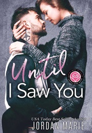 Until I Saw You (Jordan Marie)