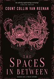 The Spaces in Between (Count Collin Van Reenan)