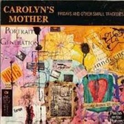 Carolyn's Mother - Fridays and Other Small Tragedies