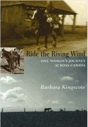 Ride the Rising Wind: One Woman's Journey Across Canada (Barbara Bradbury Kingscote)