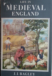 Life in Medieval England (Bagley, J.J.)