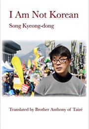 I Am Not Korean (Song Kyeong-Dong)