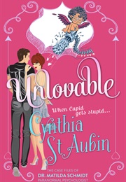 Unlovable: The Case Files of Dr. Matilda Schmidt, Paranormal Psychologist #1 (Cynthia St. Aubin)