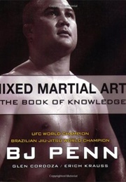 Mixed Martial Arts: The Book of Knowledge (BJ Penn)