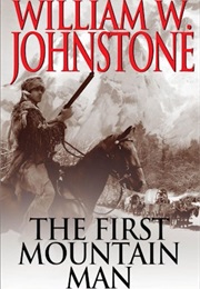 The First Mountain Man (William W. Johnstone)
