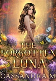 The Forgotten Luna (Cassandra M)
