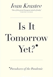 Is It Tomorrow Yet? (Ivan Krastev)