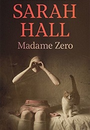 Madame Zero (Sarah Hall)