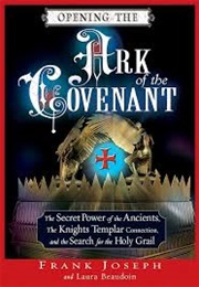 Opening the Ark of the Covenant (Frank Joseph and Laura Beudoin)