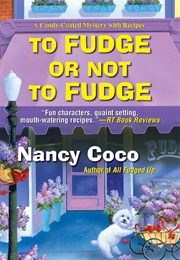 To Fudge or Not to Fudge (Nancy Coco)