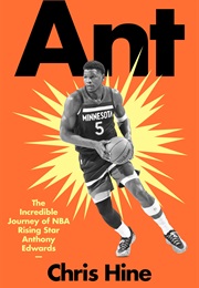 Ant: The Incredible Journey of NBA Rising Star Anthony Edwards (Chris Hine)