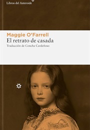 El Retrato De Casada (Maggie O'farrell)