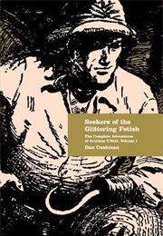 Seekers of the Glittering Fetish: The Complete Adventures of Armless O'Neil, Volume 1 (Dan Cushman)