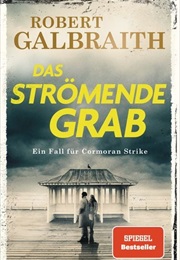 Das Strömende Grab / Cormoran-Strike #7 (Robert Galbraith)