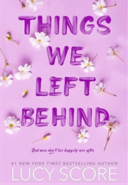 Things We Left Behind (Lucy Score)