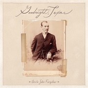 Uncle John Farquhar - Goodnight, Texas