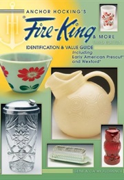Anchor Hocking's Fire-King and More: Identification and Value Guide Including Early American Prescut (Gene Florence)