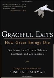 Graceful Exits: How Great Beings Die (Sushila Blackman)