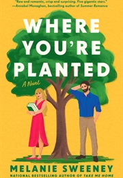 Where You're Planted (Melanie Sweeney)