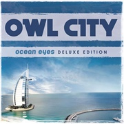 Ocean Eyes [Deluxe Edition] - Owl City
