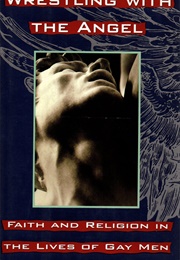 Wrestling With the Angel: Faith and Religion in the Lives of Gay Men (Brian Bouldrey)