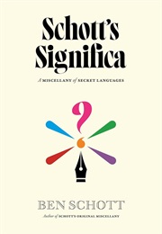 Schott's Significa: A Miscellany of Secret Languages (Ben Schott)