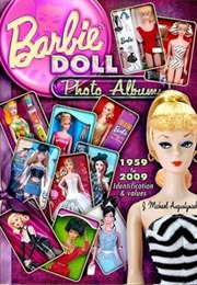 Barbie Doll Photo Album, 1959 to 2009: Identification & Values (J. Michael Augustyniak)