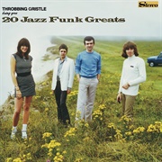 20 Jazz Funk Greats - Throbbing Gristle