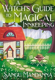 A Witch's Guide to Magical Innkeeping (Sangu Mandanna)
