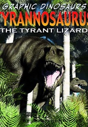 Tyrannosaurus the Tyrant Lizard (David West)
