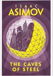The Caves of Steel (Isaac Asimov)