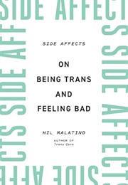 Side Affects: On Being Trans and Feeling Bad (Hil Malatino)