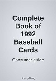 Complete Book of 1992 Baseball Cards (Consumer Guide)