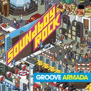 Groove Armada - Soundboy Rock