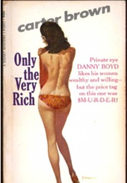 Only the Very Rich (Carter Brown)