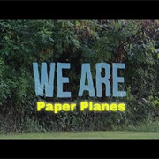 Paper Planes - We Are
