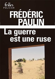 La Guerre Est Une Ruse (Frédéric Paulin)