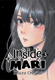 Inside Mari, Vol. 3 (Shuzo Oshimi)