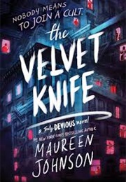The Velvet Knife (Maureen Johnson)