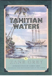 Tales of Tahitian Waters (Zane Grey)
