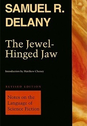The Jewel-Hinged Jaw: Notes on the Language of Science Fiction (Samuel R. Delany)