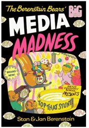 The Berenstain Bears' Media Madness (Stan & Jan Berenstain)