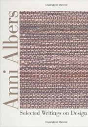 Anni Albers: Selected Writings on Design (Anni Albers)