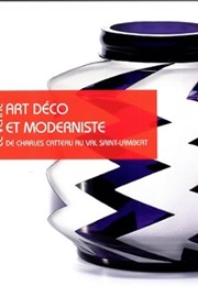 Le Verre Art Deco Et Moderniste: L'atelier De Charles Catteau Et Le Modernisme En Belgique (French, (Christophe Bardin)