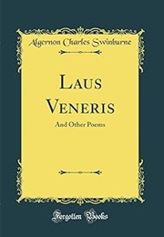 Laus Veneris; and Other Poems and Ballads (Algernon Charles Swinburne)
