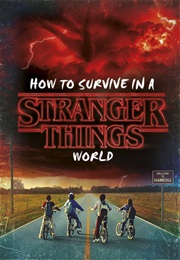 How to Survive in a Stranger Things World (Matthew Gilbert)