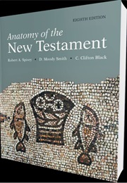Anatomy of the New Testament (Robert A. Spivey, D. Moody Smith, C. Clifton Black)