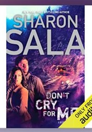 Don't Cry for Me (Sharon Sala)